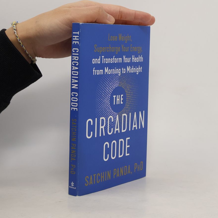 Satchin Panda, PhD The Circadian Code