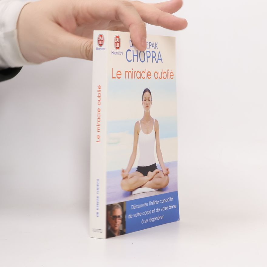 Deepak Chopra Le miracle oublié