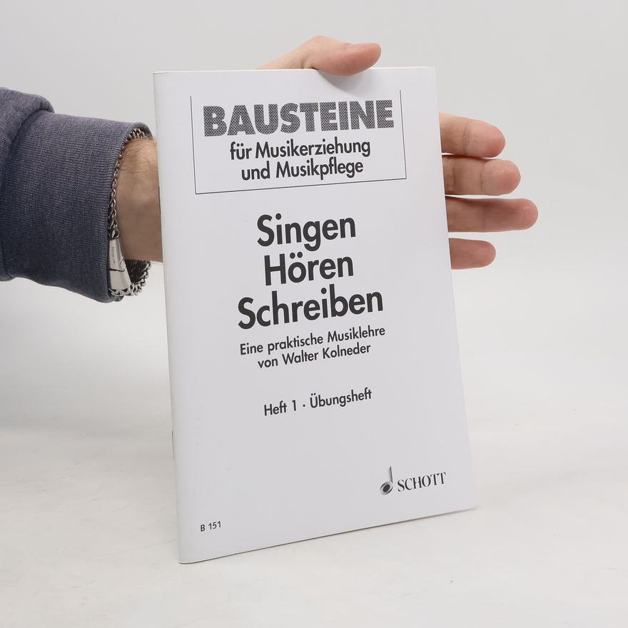 Walter Kolneder Bausteine für Musikerziehung und Musikpflege. Singen, Hören, Schreiben 1