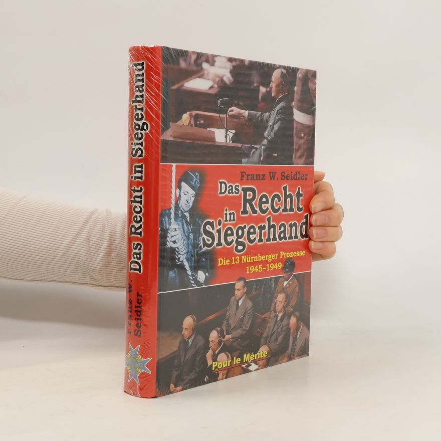 Franz W. Seidler Das Recht in Siegerhand