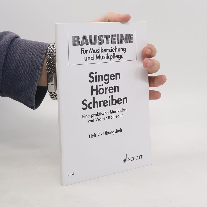 Walter Kolneder Singen - Hören - Schreiben