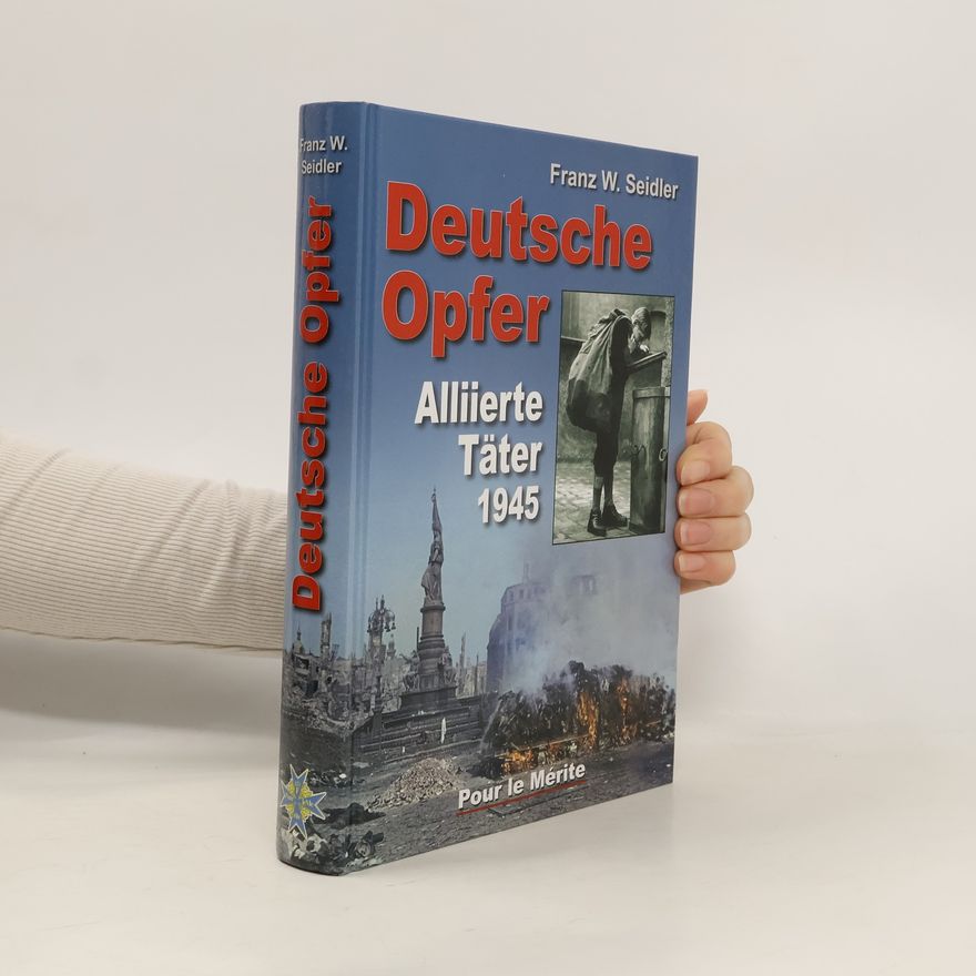 Franz W. Seidler Deutsche Opfer