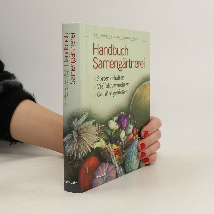 Andrea Heistinger Handbuch Samengärtnerei