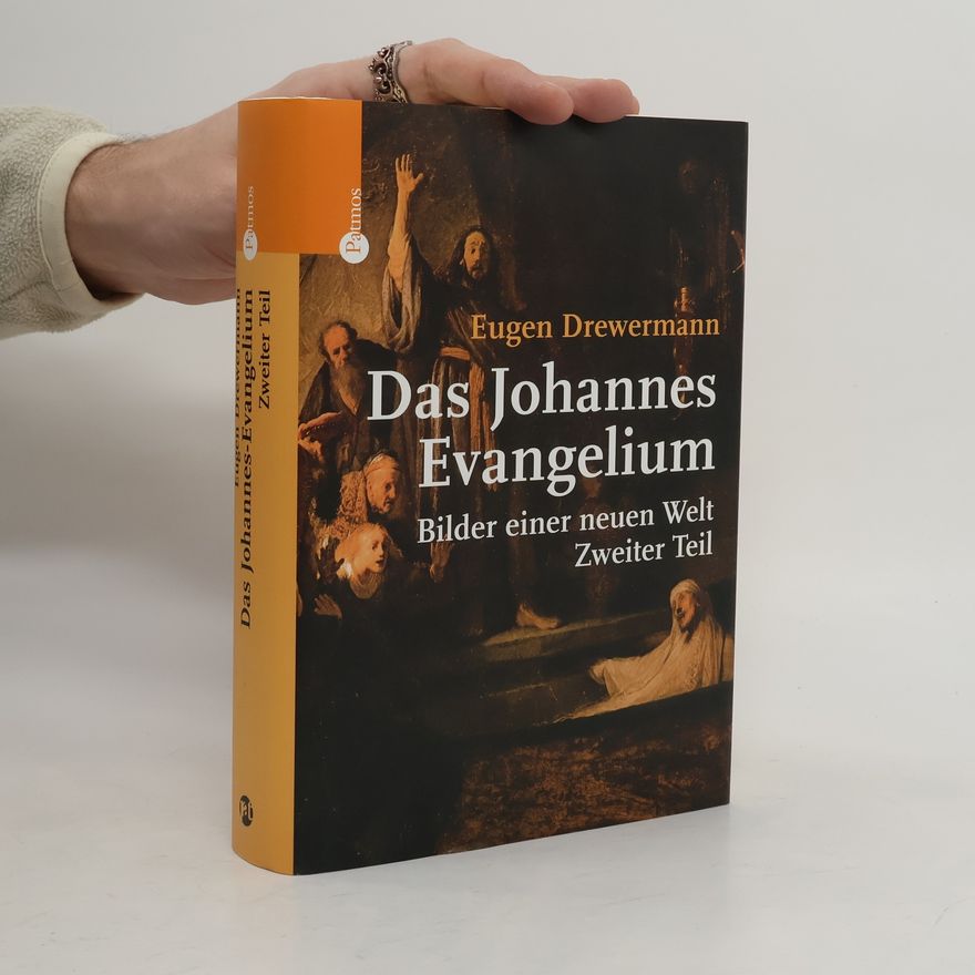 Eugen Drewermann Das Johannes-Evangelium. Bilder einer neuen Welt 2