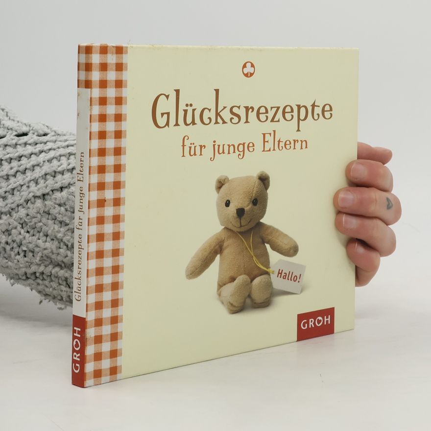 Various authors Glücksrezepte für junge Eltern