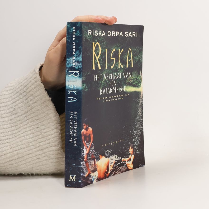 Riska Orpa Sari Riska, het verhaal van een Dajakmeisje