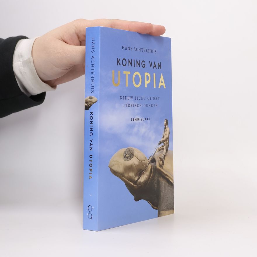 Hans Achterhuis Koning van Utopia