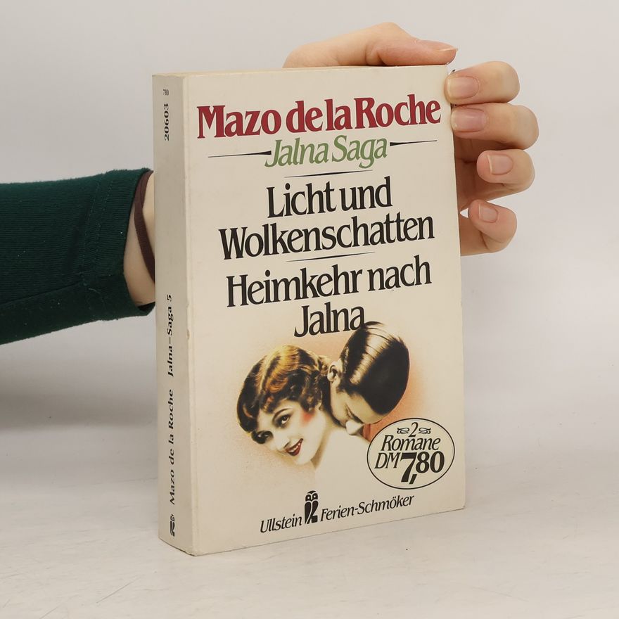 Mazo De la Roche Licht und Wolkenschatten . Heimkehr nach Jalna