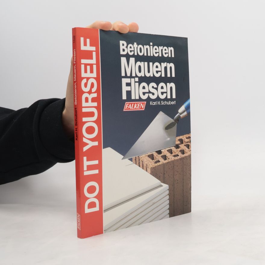Karl H. Schubert Betonieren, Mauern, Fliesen