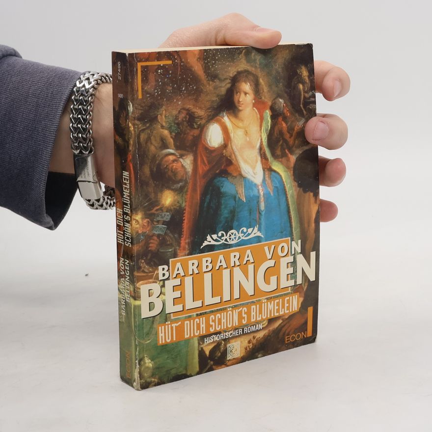 Barbara von Bellingen Hüt' dich, schön's Blümelein