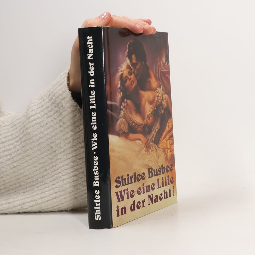 Shirlee Busbee Wie eine Lilie in der Nacht