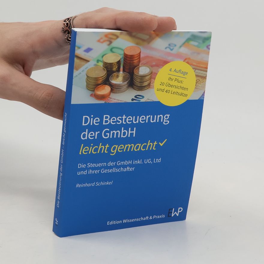 Reinhard Schinkel Blaue Serie – leicht gemacht: Die Besteuerung der GmbH - leicht gemacht