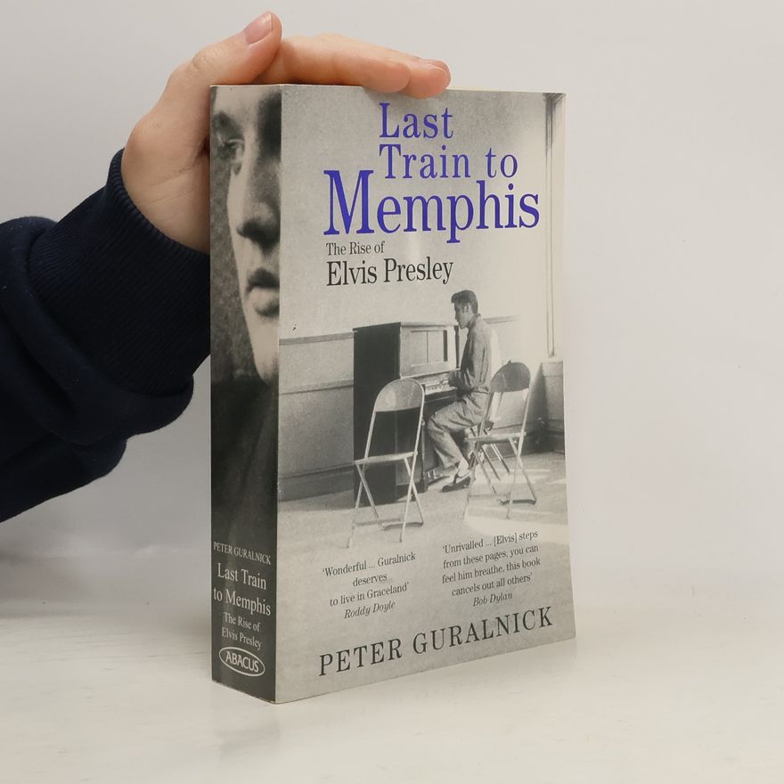 Peter Guralnick Last Train To Memphis