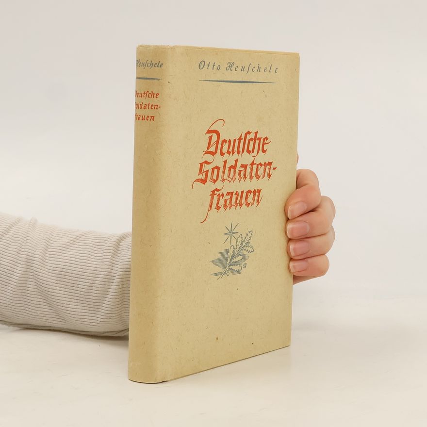 Otto Heuschele Deutsche Soldatenfranen