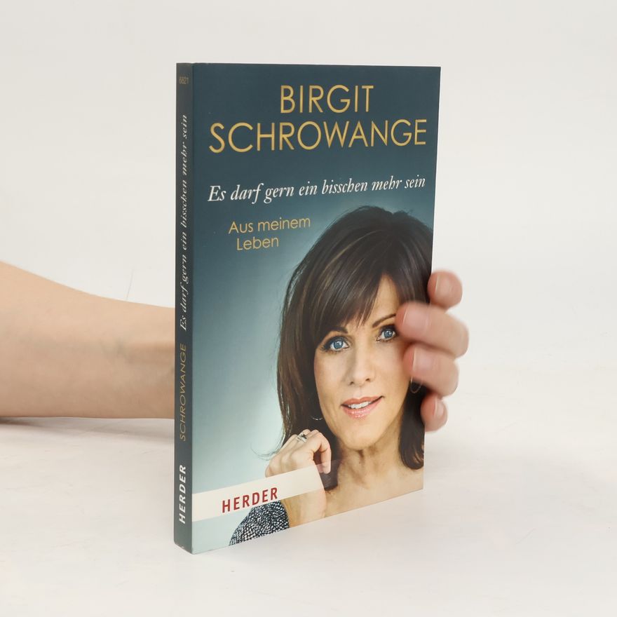 Birgit Schrowange Es darf gern ein bisschen mehr sein