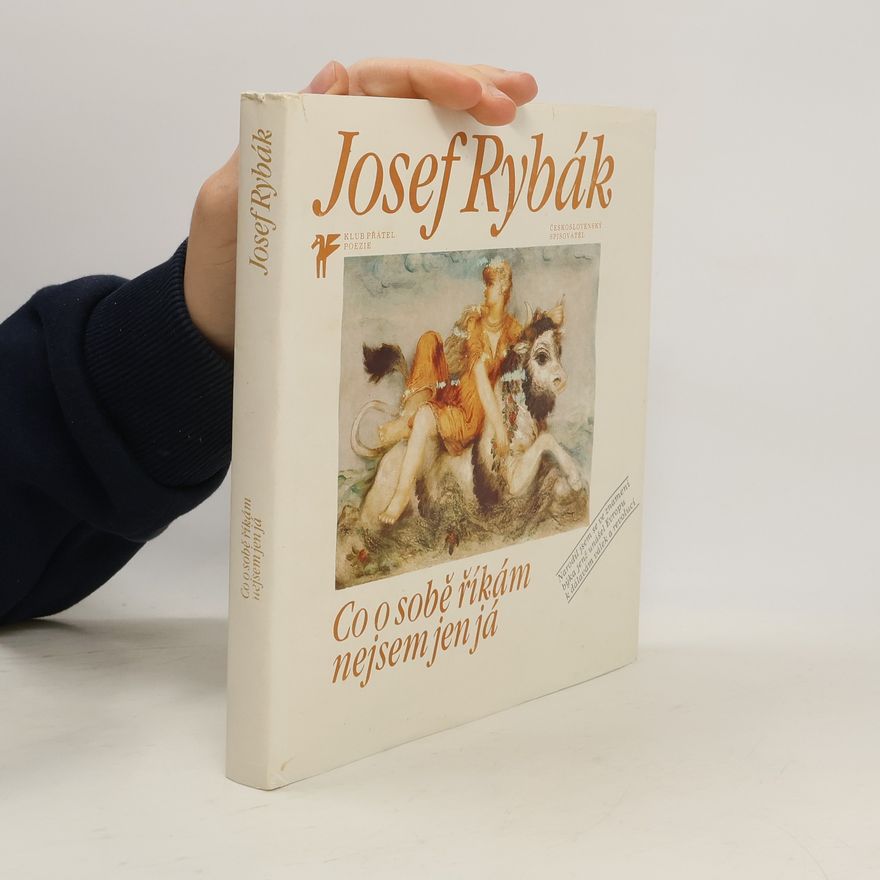 Josef Rybák Co o sobě říkám nejsem jen já