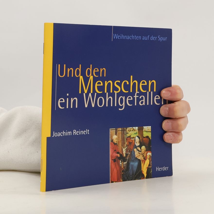 Joachim Reinelt Und den Menschen ein Wohlgefallen