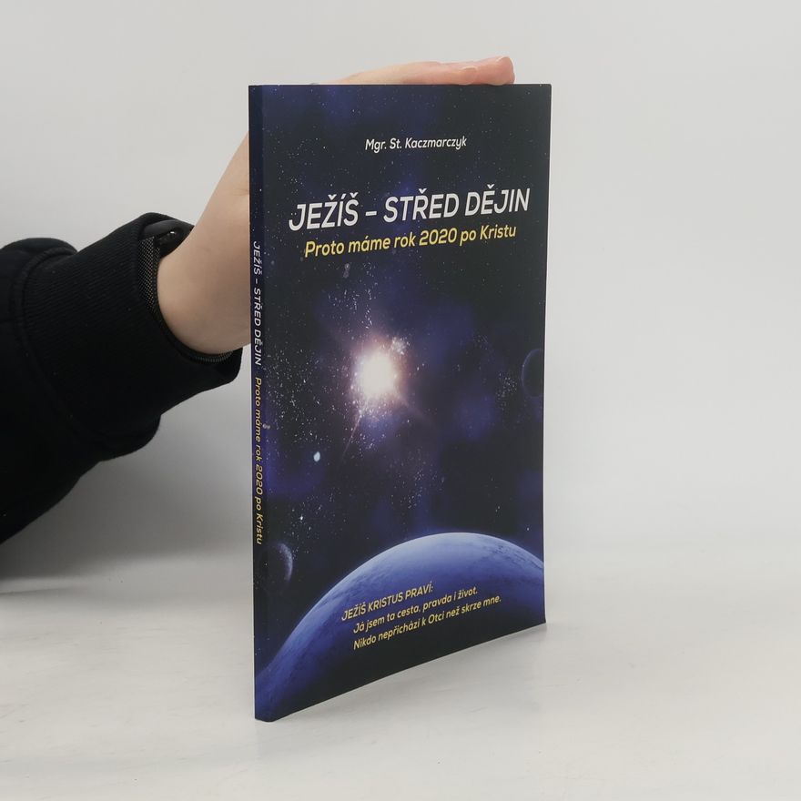 Stanislav Kaczmarczyk Ježíš - střed dějin