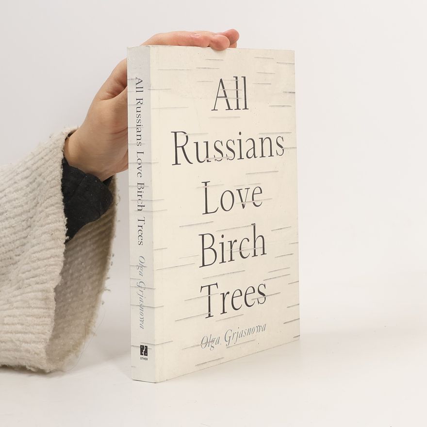 Olga Olegovna Grjasnova All Russians Love Birch Trees