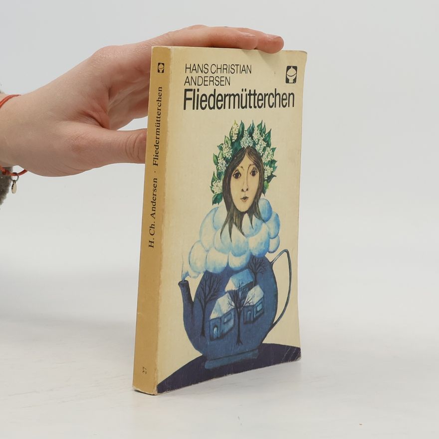 Hans Christian Andersen Fliedermütterchen und andere Märchen