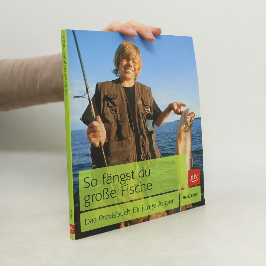 Hans Eiber So fängst du große Fische