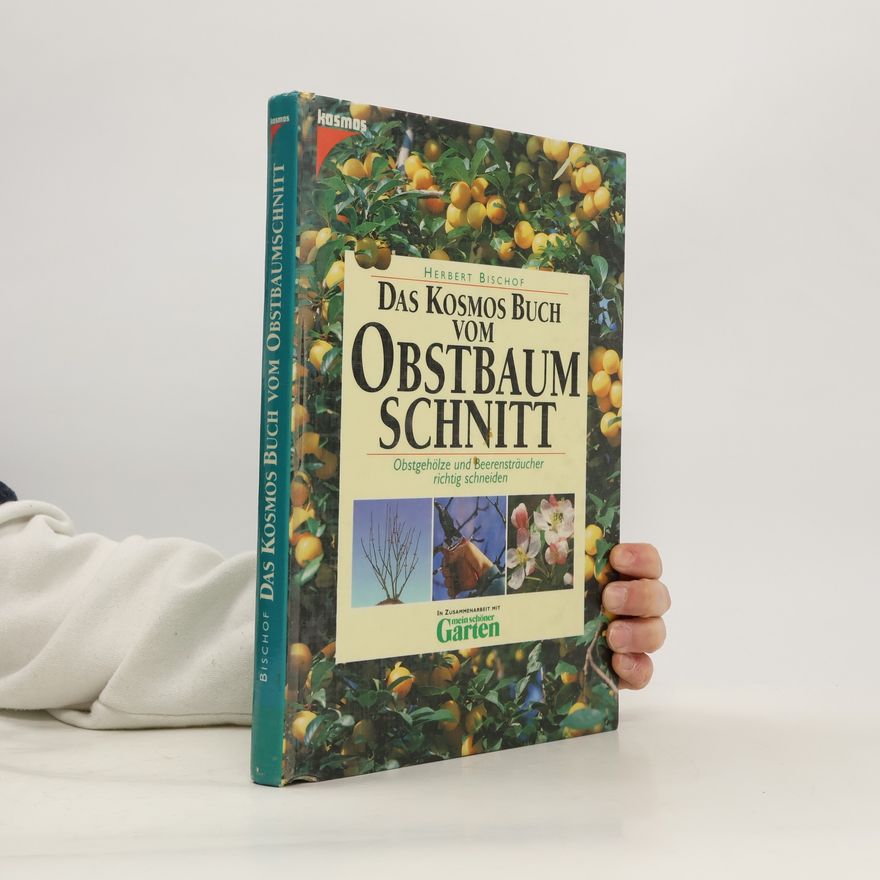Herbert Bischof Das Kosmos-Buch vom Obstbaumschnitt