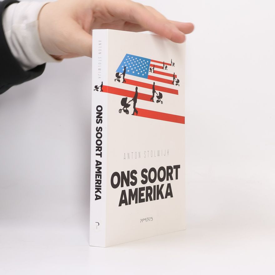 Anton Stolwijk Ons soort Amerika