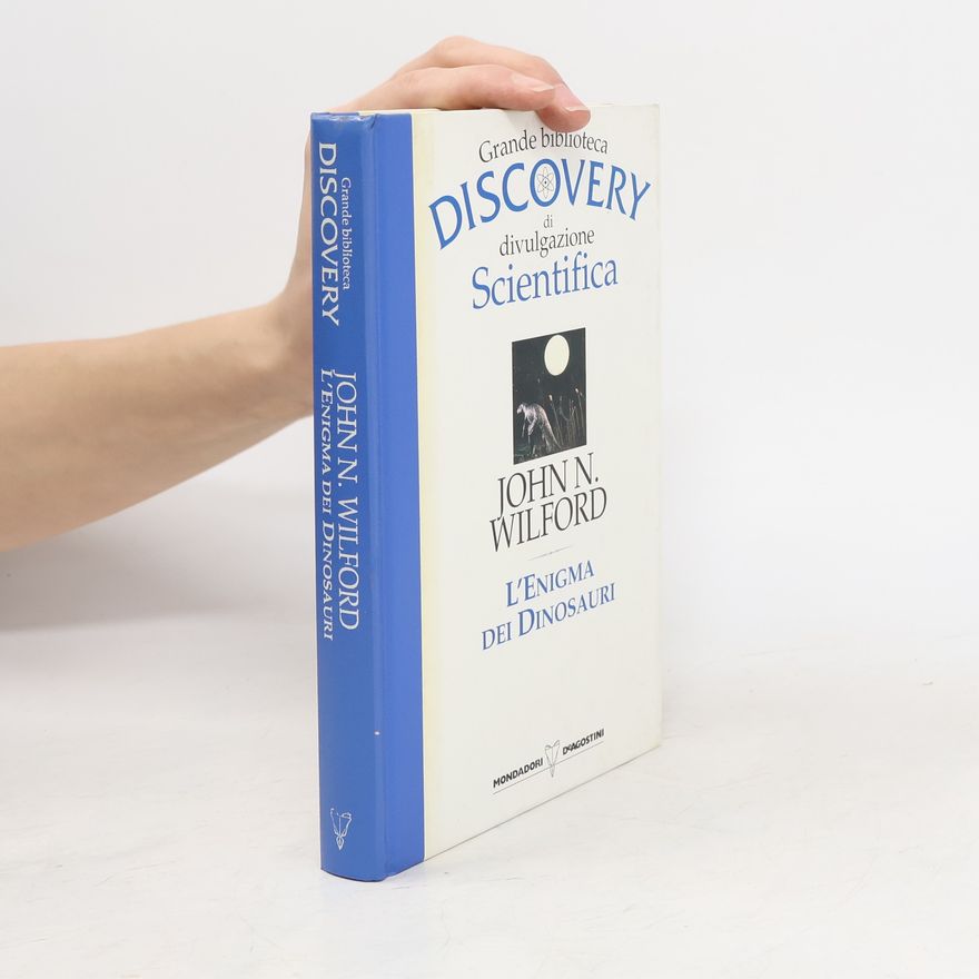 John Noble Wilford L'Enigma dei dinosauri