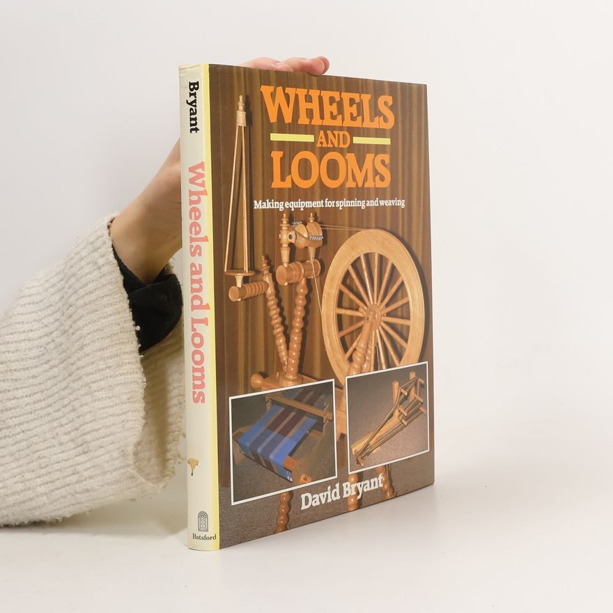 David Bryant Wheels and Looms