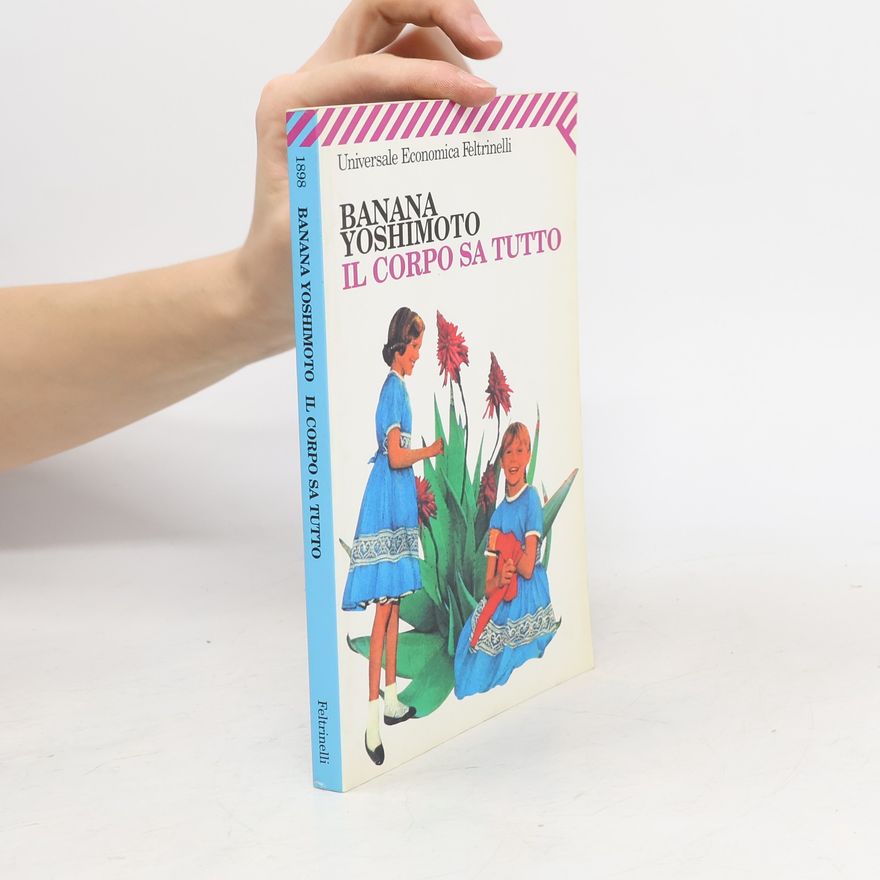 Banana Yoshimoto Universale Economica Feltrinelli - 1898: Il corpo sa tutto