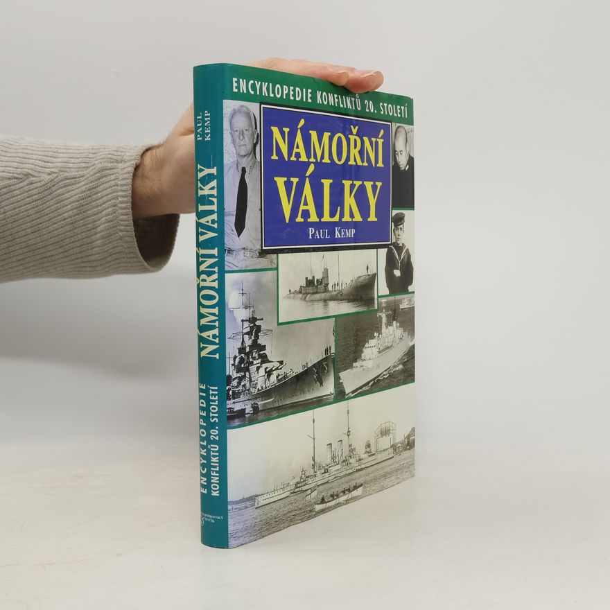 Paul Kemp Námořní války. Encyklopedie konfliktů 20. století