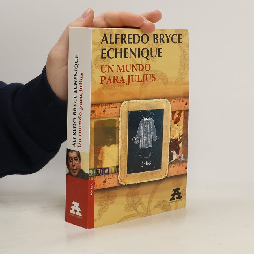 Alfredo Bryce Echenique Un mundo para Julius
