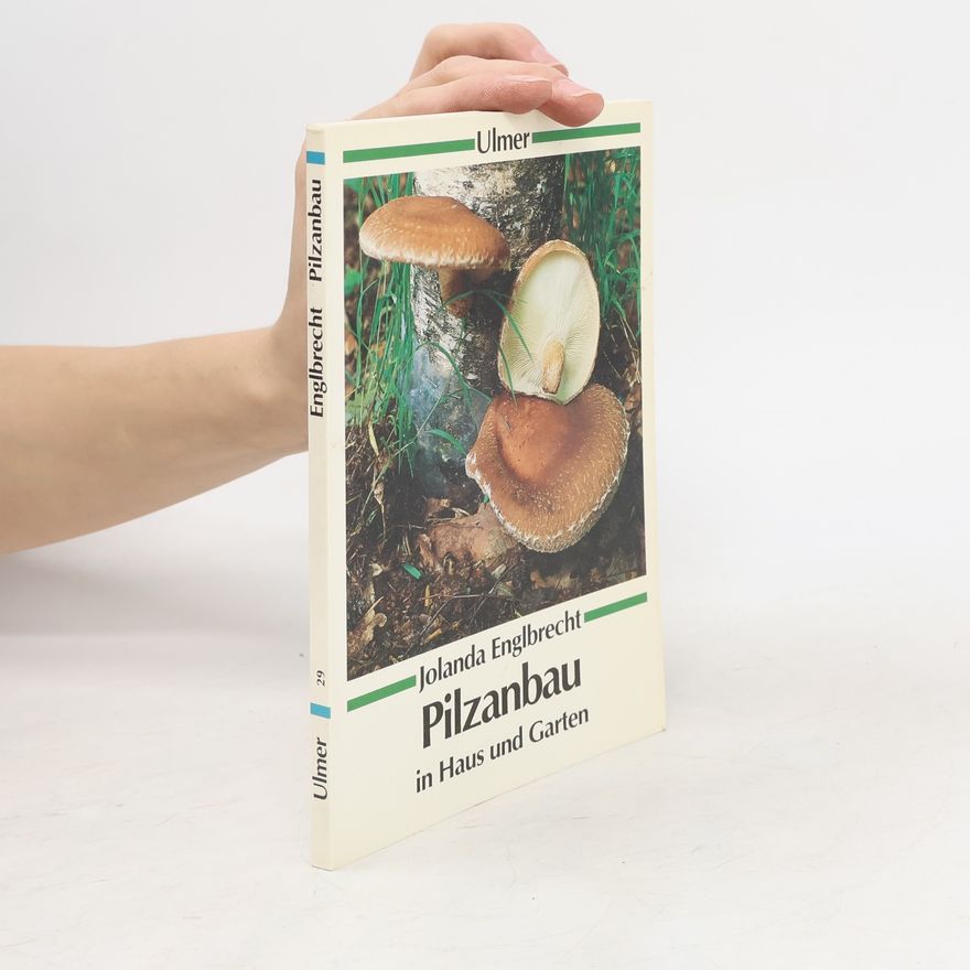 Jolanda Englbrecht Pilzanbau in Haus und Garten