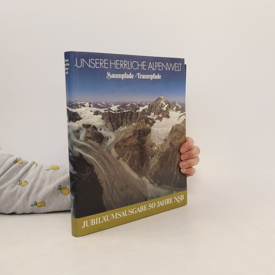 Autorenkollektiv Unsere herrliche Alpenwelt: Saumpfade - Traumpfade