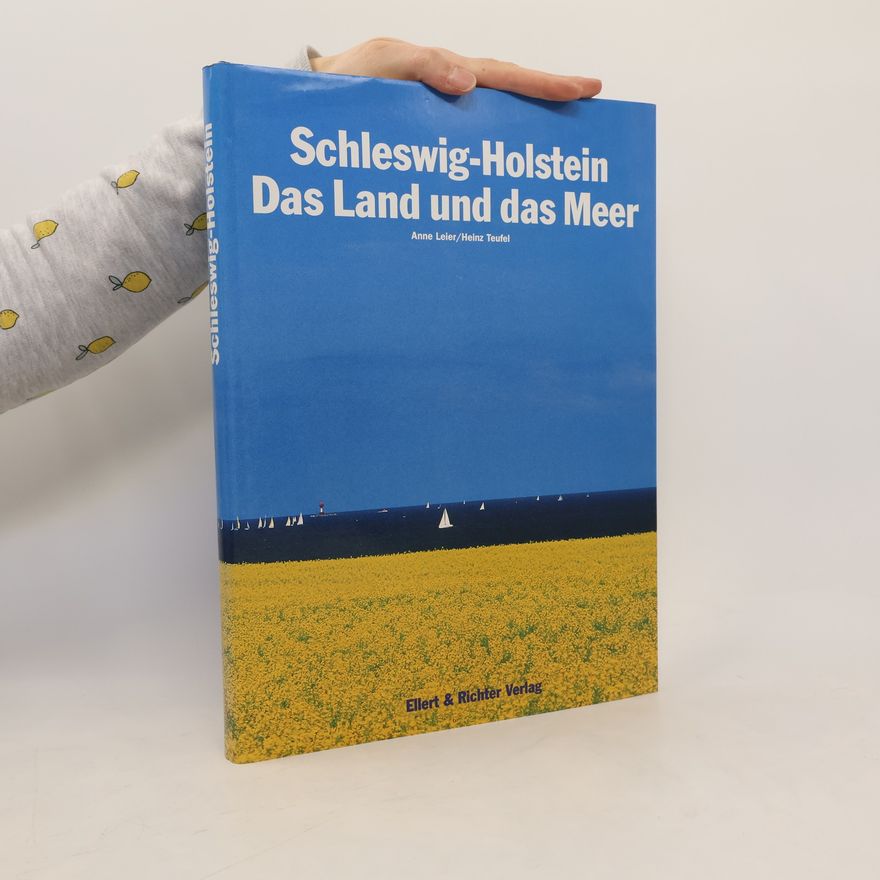 Anne Leier Schleswig-Holstein - Das Land und das Meer