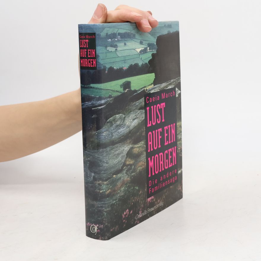 Caeia March Lust auf ein Morgen: Die andere Familiensaga