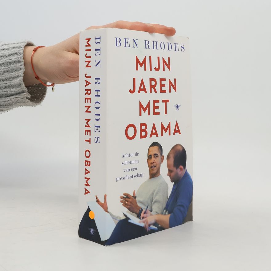 Benjamin J. Rhodes Mijn jaren met Obama