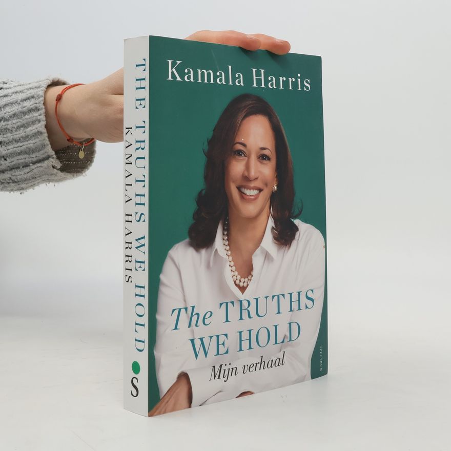 Kamala Devi Harris The Truths We Hold