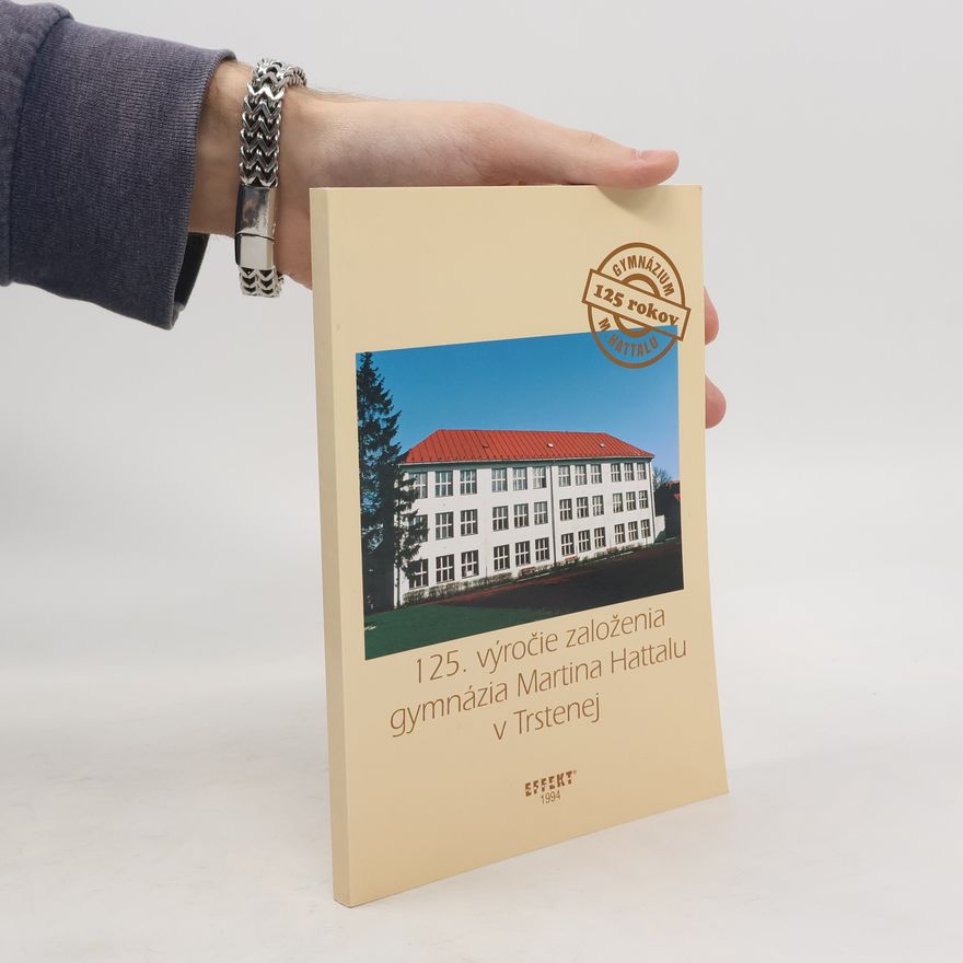 Various authors 125. výročie založenia gymnázia Martina Hattalu v Trstenej