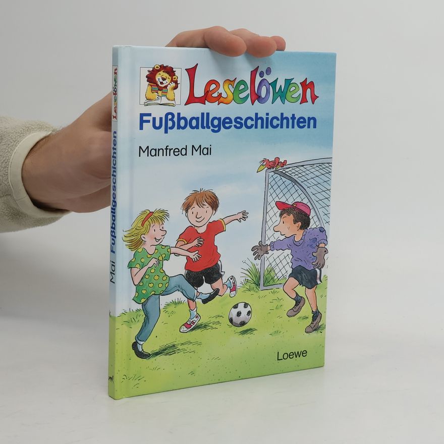 Manfred Mai Leselöwen-Fussballgeschichten