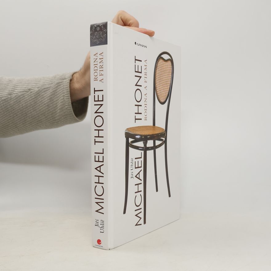 Jiří Uhlíř Michael Thonet rodina a firma