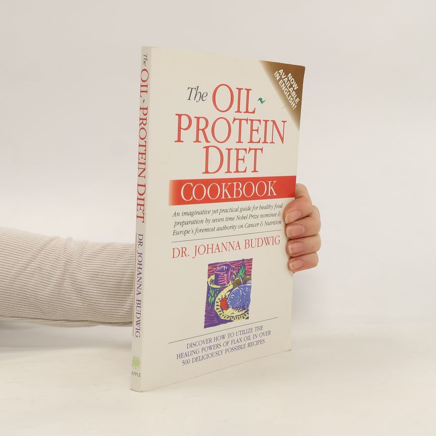 Johanna Budwig The Oil-Protein Diet Cookbook