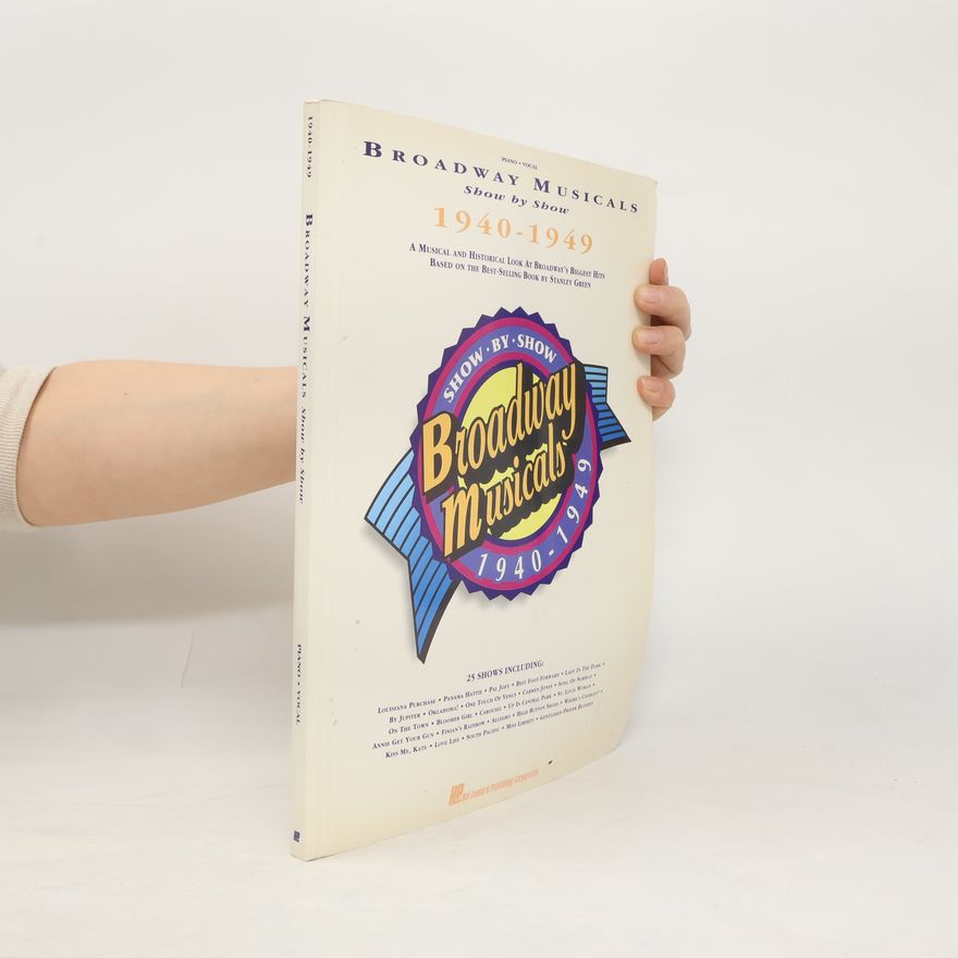 Stanley Green Broadway Musicals Show By Show 1940-1949