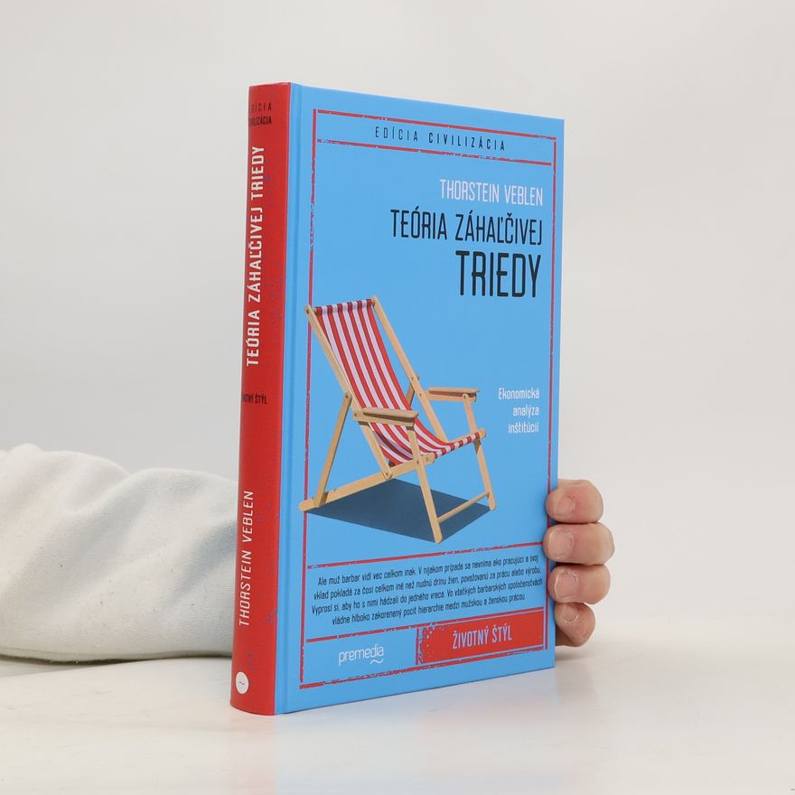 Thorstein Veblen Teória záhaľčivej triedy