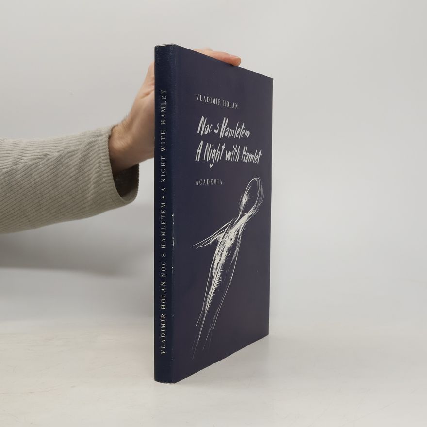 Vladimír Holan Noc s Hamletem = A Night with Hamlet