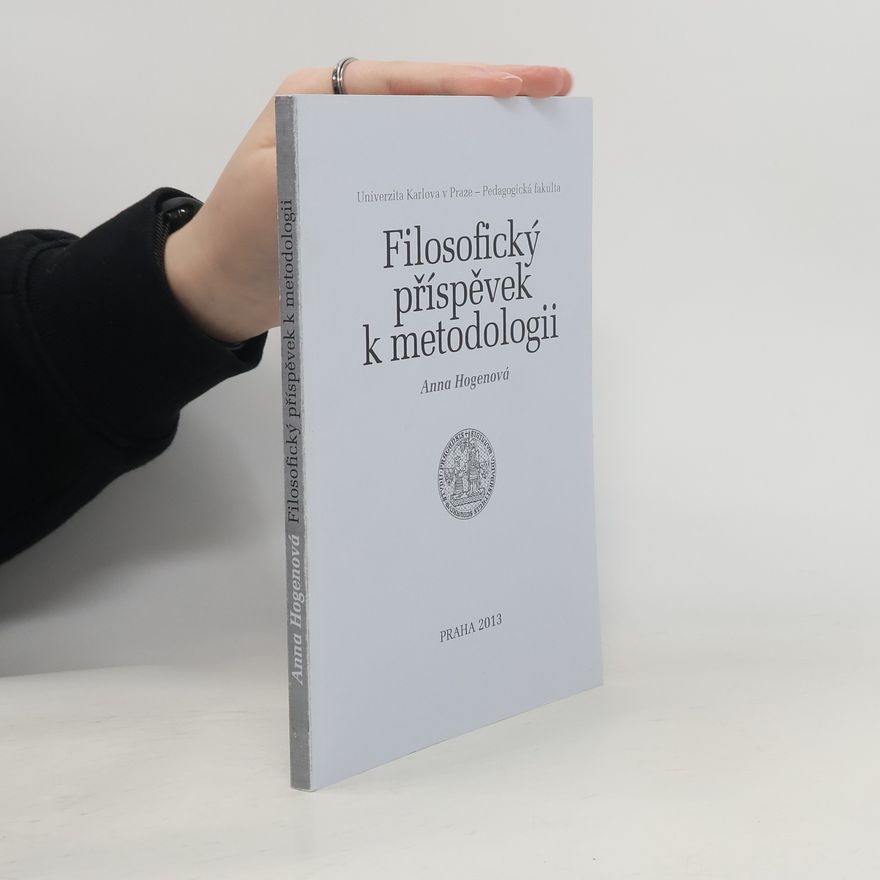 Anna Hogenová Filosofický příspěvek k metodologii