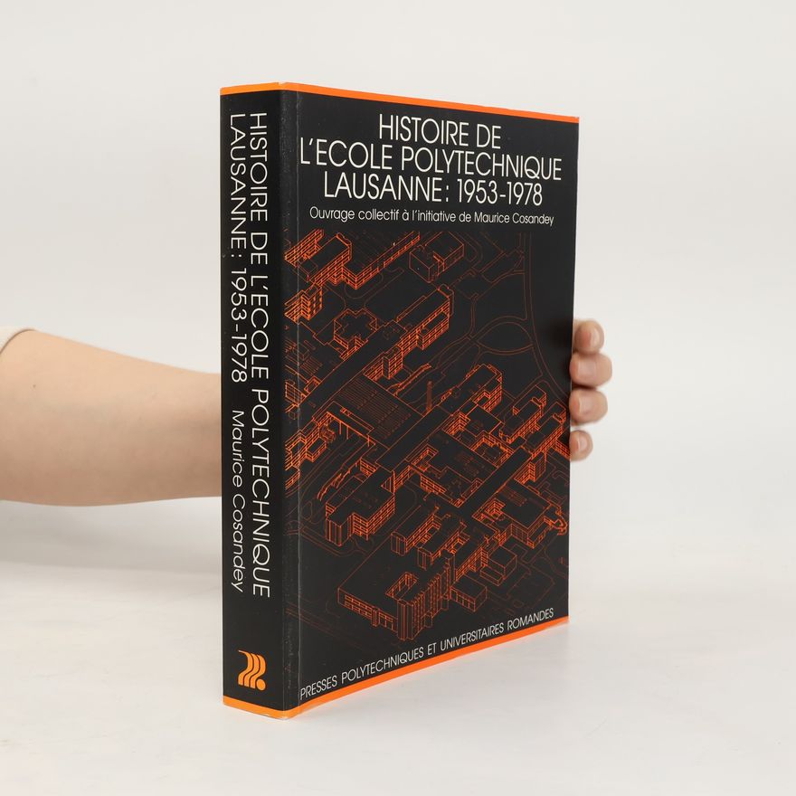 Maurice Cosandey Histoire de l'Ecole Polytechnique Lausanne