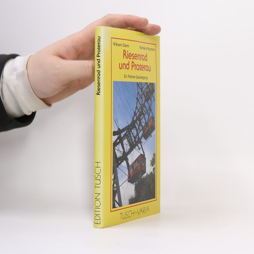 Karlheinz Roschitz Riesenrad und Praterau