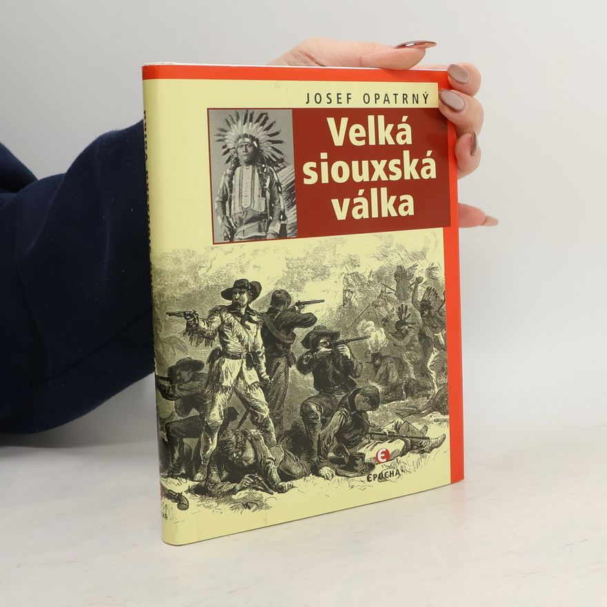 Josef Opatrný Velká siouxská válka
