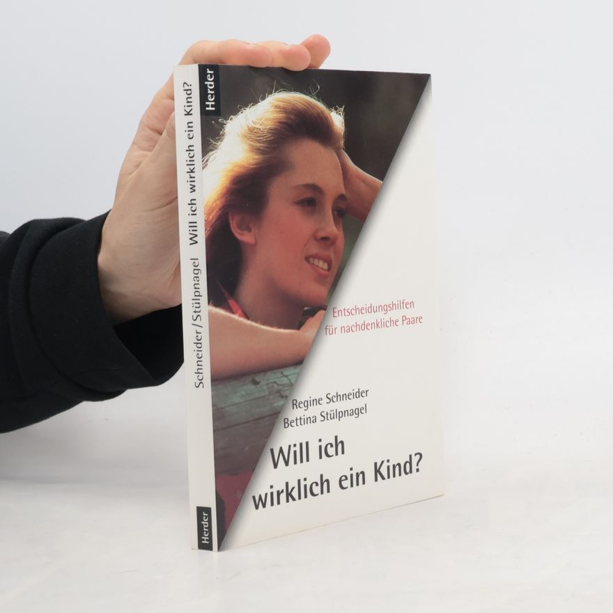 Regine Schneider Will ich wirklich ein Kind?